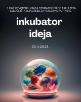 Poziv na 1. Dan otvorenih vrata Stomatološkog fakulteta Sveučilišta u Zagrebu za poslovne partnere – „Inkubator ideja“